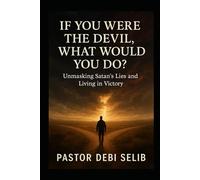 If You Were The Devil What Would You Do?