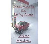 If You Were to Die in My Arms