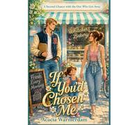 If You'd Chosen Me: A Small-Town Second Chance Love Story