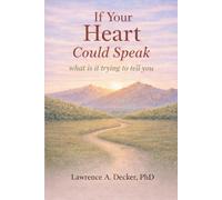 If Your Heart Could Speak: what is it trying to tell you