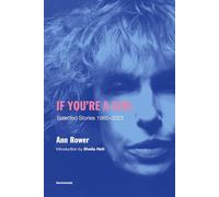If You're a Girl, revised and expanded edition: Selected Stories 1985-2023 (Semiotext(e) / Native Agents)