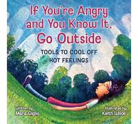 If You're Angry and You Know It, Go Outside: Tools to Cool Off Hot Feelings