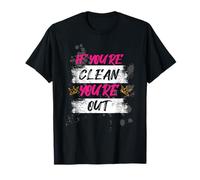 If You'Re Clean You'Re out Muddy Race Barro Mud Run Camiseta