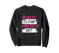 If You'Re Clean You'Re out Muddy Race Barro Mud Run Sudadera