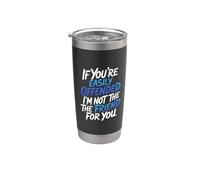 If You're Easily Offended I'm Not The Friend For You- Vaso térmico de acero inoxidable de doble pared