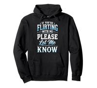 If You'Re Flirting with Me Please Let Me Know Sudadera con Capucha