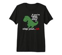 If You'Re Happy and You Know It Clap Your T Rex Funny Camiseta Premium