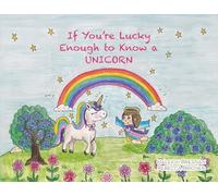 If You're Lucky Enough to Know a Unicorn
