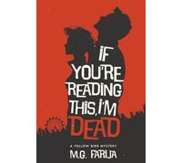If You're Reading This, I’m Dead (The Yellow Bird Mysteries)