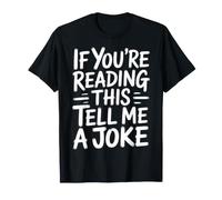If You'Re Reading This Tell Me A Joke - Camiseta