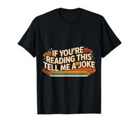 If You'Re Reading This Tell Me A Joke - Camiseta