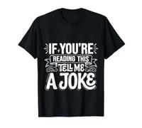 If You'Re Reading This Tell Me A Joke - Camiseta