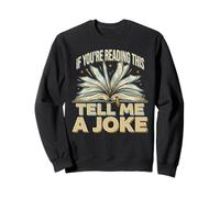 If You'Re Reading This Tell Me A Joke Conversation Puns Sudadera