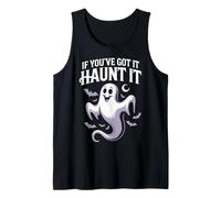 If You've Got It Haunt - Funny Ghost Halloween Camiseta sin Mangas