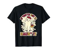 If Youve Got It Haunt Halloween Fantasmal Espeluznante Camiseta