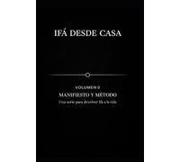 IFÁ DESDE CASA - Volumen 0: Manifiesto y Método: Una serie para devolver Ifá a la vida