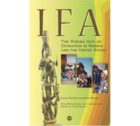 Ifa: The Yoruba God of Divination in Nigeria and the United States