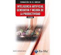 (IFCD0099) Inteligencia artificial generativa y mejora de la productividad (CERTIFICADOS DE PROFESIONALIDAD)