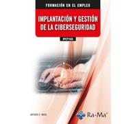 (IFCT123) Implantación y gestión de la ciberseguridad (FORMACION EN EL EMPLEO)