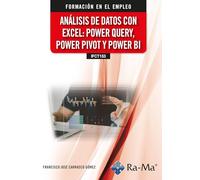 (IFCT153) Análisis de datos con Excel: Power Query, Power Pivot y Power BI (CERTIFICADOS DE PROFESIONALIDAD)