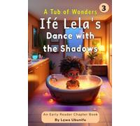 Ifé Lela’s Dance with the Shadows (A Tub of Wonders)