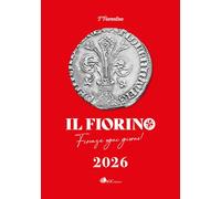 I'Fiorino. Firenze ogni giorno. I' Fiorentino. Libro-agenda 2026