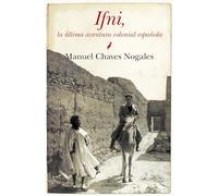 Ifni: La última aventura colonial española (Historia)