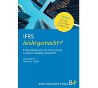 IFRS - leicht gemacht: Eine Einführung in die International Financial Reporting Standards (BLAUE SERIE - leicht gemacht)
