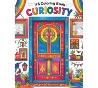 IFS Coloring Book: Curiosity: An IFS-Inspired Coloring Book for Self-Compassion and Emotional Healing
