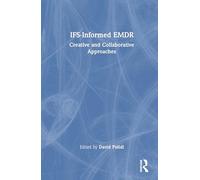 IFS-Informed EMDR: Creative and Collaborative Approaches