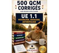IFSI UE 1.1 | Psychologie, Sociologie, Anthropologie: 500 QCM corrigés | Cahier d'entraînement pour maîtriser la psychologie, la sociologie et ... | Référentiel infirmier (IFSI : Semestre 1)