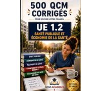 IFSI UE 1.2 | Santé publique et économie de la santé: 500 QCM corrigés | Cahier d'entraînement express pour réviser la santé publique et l'économie de ... | Référentiel infirmier (IFSI : Semestre 1)