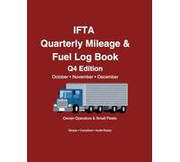 IFTA Quarterly Mileage & Fuel Log Book - Q4 Edition: October, November, December IFTA Record Keeping for Owner-Operators & Small Fleets - Q4 Edition