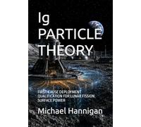 Ig PARTICLE THEORY: FIRST-CAUSE DEPLOYMENT QUALIFICATION FOR LUNAR FISSION SURFACE POWER