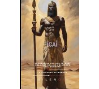 IGAI: EL SEÑOR DE LOS DOS CETROS Crónicas del Dios Olvidado del Desierto (EGIPTO)
