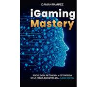 iGaming Mastery: PSICOLOGÍA, RETENCIÓN Y ESTRATEGIA EN LA NUEVA INDUSTRIA DEL JUEGO DIGITAL