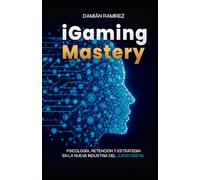 iGaming Mastery: PSICOLOGÍA, RETENCIÓN Y ESTRATEGIA EN LA NUEVA INDUSTRIA DEL JUEGO DIGITAL
