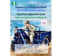 (Igbo-English Bilingual) Dreams Can Change the World: Jujiro's Hometown Evolution (Heiwa Library Children's Series)