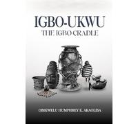 Igbo-Ukwu: The Igbo Cradle