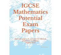IGCSE Mathematics Potential Exam Papers: 12 exam papers & answers for Edexcel grade 9 to 1 syllabus Higher level