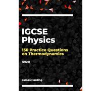 IGCSE Physics - 150 Practice Questions on Thermodynamics (2026)