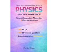IGCSE Physics (Edexcel) Workbook: Material Properties, Magnetism & Electromagnetism: 200 realistic exam-style questions & answers for secondary ... GCSE Physics Practice Workbook Series)