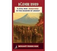 Iğdır 1919 & A Civil War (Kaça Kaç) In the Shadow of Ararat