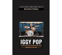 IGGY POP: A Super Cool Story for Young Music Lovers- Biography for kids