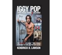 Iggy Pop: When Noise Found Its Voice: The Raw Rise of a Man Who Turned Chaos into Culture and Pain into Sound