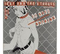 Iggy & The Stooges - (I Got) Nothing