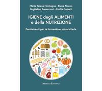Igiene degli alimenti e della nutrizione. Fondamenti per la formazione universitaria
