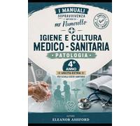Igiene e Cultura Medico - Sanitaria Patologia • 4° Anno: Manuali di Sopravvivenza - Metodo di Mr Numerello (Manuali di Sopravvivenza di Mr Numerello - Capire senza tutor)