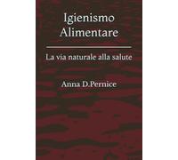 Igienismo Alimentare: La via naturale alla salute
