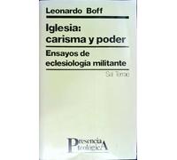 Iglesia: carisma y poder: Ensayos de eclesilogía militante: 11 (Presencia Teologica)